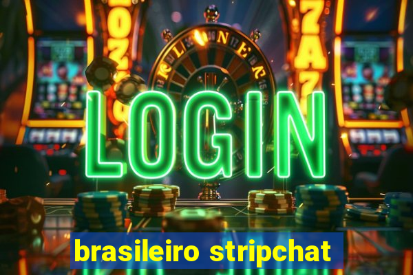 brasileiro stripchat